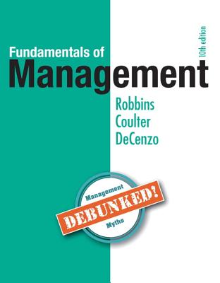 Fundamentals of Management - Robbins, Stephen, and Coulter, Mary, and De Cenzo, David