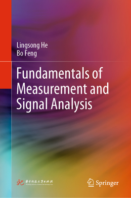 Fundamentals of Measurement and Signal Analysis - He, Lingsong, and Feng, Bo