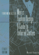 Fundamentals of Men's Fashion Design: A Guide to Tailored Clothes