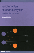 Fundamentals of Modern Physics: Unveiling the Mysteries