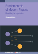 Fundamentals of Modern Physics: Unveiling the Mysteries