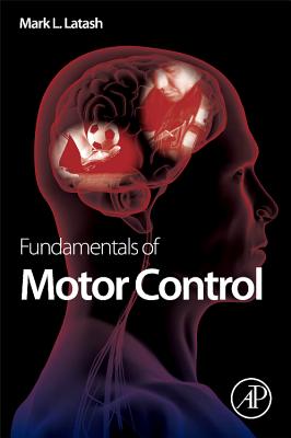 Fundamentals of Motor Control - Latash, Mark L