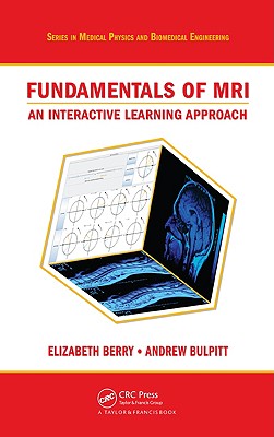 Fundamentals of MRI: An Interactive Learning Approach - Berry, Elizabeth, and Bulpitt, Andrew J