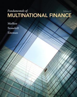 Fundamentals of Multinational Finance - Moffett, Michael H., and Stonehill, Arthur I., and Eiteman, David K.