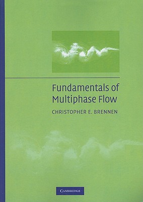 Fundamentals of Multiphase Flow - Brennen, Christopher E