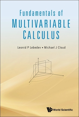 Fundamentals of Multivariable Calculus - Lebedev, Leonid P, and Cloud, Michael J