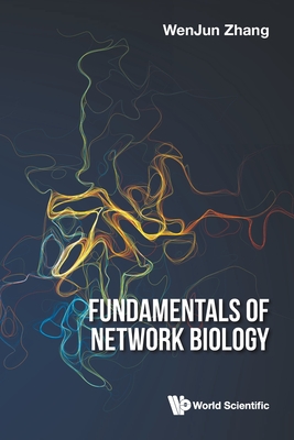Fundamentals Of Network Biology - Zhang, Wenjun