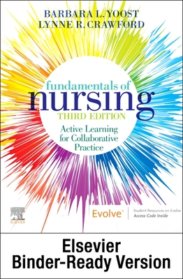 Fundamentals of Nursing - Binder Ready: Active Learning for Collaborative Practice - Yoost, Barbara L, Msn, RN, CNE, and Crawford, Lynne R, Msn, MBA, RN, CNE