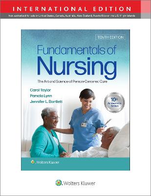 Fundamentals of Nursing - Taylor, Carol R., and Lynn, Pamela B, EdD, MSN, RN, and Bartlett, Jennifer L, Ph.D., CNE