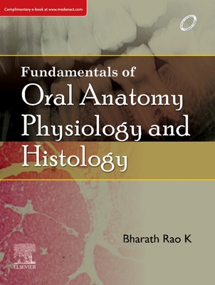 Fundamentals of Oral Anatomy, Physiology and Histology - Rao K, Bharath Dr