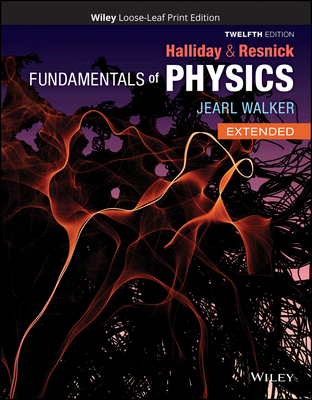 Fundamentals of Physics, Extended - Halliday, David, and Resnick, Robert, and Walker, Jearl