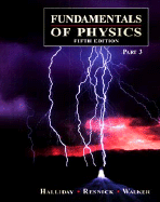 Fundamentals of Physics, Part 3, Chapters 22-33