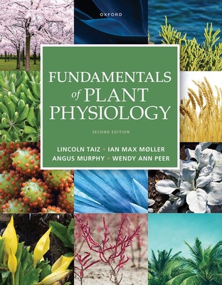 Fundamentals of Plant Physiology - Taiz, Lincoln, and Mller, Ian Max, and Murphy, Angus