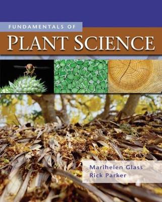 Fundamentals of Plant Science - Glass, Marihelen, and Parker, Rick