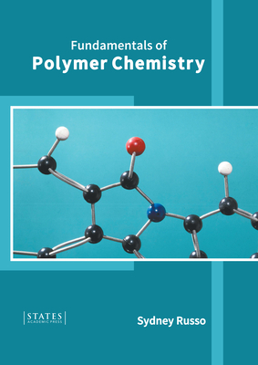 Fundamentals of Polymer Chemistry - Russo, Sydney (Editor)