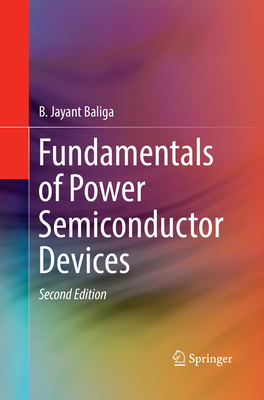 Fundamentals of Power Semiconductor Devices - Baliga, B. Jayant