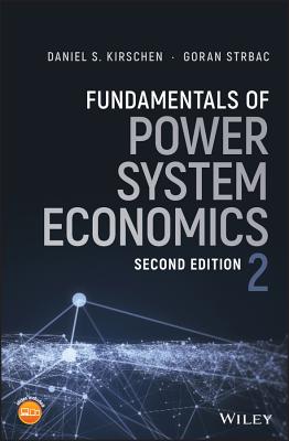 Fundamentals of Power System Economics - Kirschen, Daniel S., and Strbac, Goran