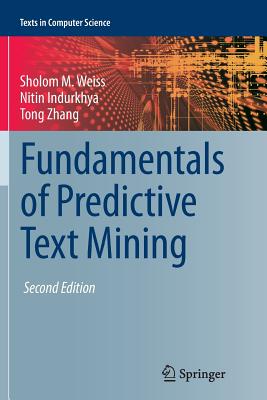 Fundamentals of Predictive Text Mining - Weiss, Sholom M, and Indurkhya, Nitin, and Zhang, Tong