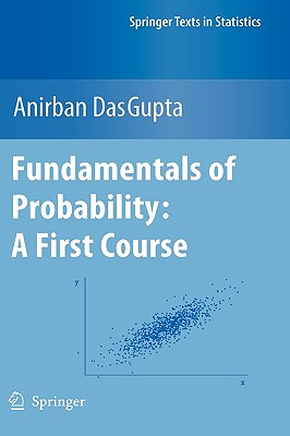 Fundamentals of Probability: A First Course - Dasgupta, Anirban