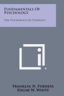 Fundamentals of Psychology: The Psychology of Thinking