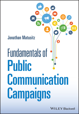 Fundamentals of Public Communication Campaigns - Matusitz, Jonathan