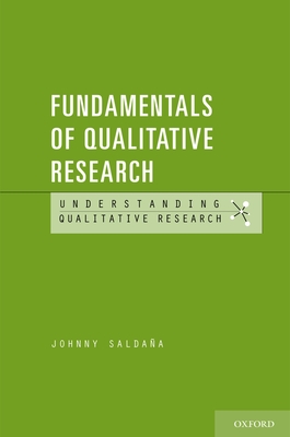 Fundamentals of Qualitative Research - Saldana, Johnny, Mr.