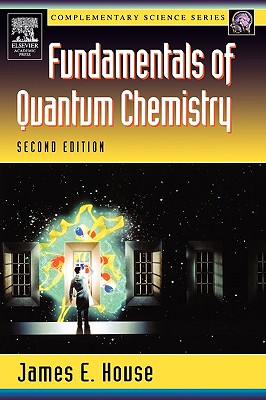 Fundamentals of Quantum Chemistry - House, James E