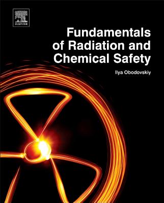 Fundamentals of Radiation and Chemical Safety - Obodovskiy, Ilya