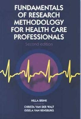 Fundamentals of Research Methodology for Health Care Professionals - Brink, Hilla