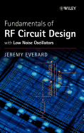 Fundamentals of RF Circuit Design: With Low Noise Oscillators
