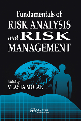 Fundamentals of Risk Analysis and Risk Management - Molak, Vlasta (Editor)