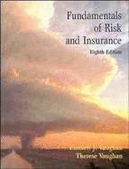 Fundamentals of Risk & Insurance - Vaughan, Emmett J, and Vaughan, Therese M