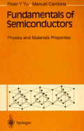 Fundamentals of Semiconductor: Physics and Materials Properties - Yu, P Y, and Cardona, Manuel, and Yu, Peter Y