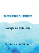 Fundamentals of Statistics: Concepts and Applications