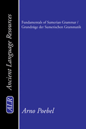 Fundamentals of Sumerian Grammar / Grundz?ge Der Sumerischen Grammatik