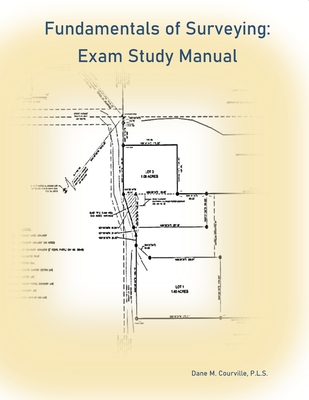 Fundamentals of Surveying: Exam Study Manual - Courville, Dane M