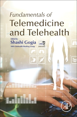 Fundamentals of Telemedicine and Telehealth - Gogia, Shashi (Editor)