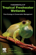 Fundamentals of Tropical Freshwater Wetlands: From Ecology to Conservation Management