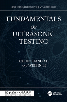 Fundamentals of Ultrasonic Testing - Xu, Chunguang, and Li, Weibin