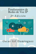 Fundamentos de Redes de Voz IP: 2a Edicin