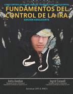 Fundamentos del Control de la IRA: Edicin Adolescente