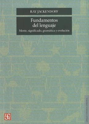 Fundamentos del Lenguaje: Mente, Significado, Gramatica y Evolucion - Jackendoff, Ray