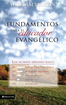 Fundamentos Para El Educador Evanglico - Martin, William C