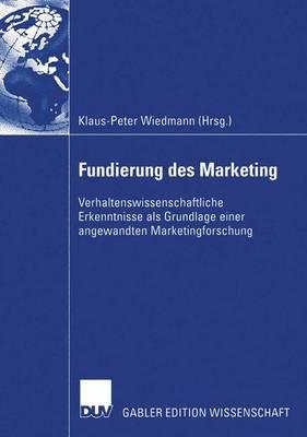 Fundierung Des Marketing - Wiedmann, Klaus-Peter (Editor), and Wandt, Julia (Contributions by), and Mau, Gunnar (Contributions by)