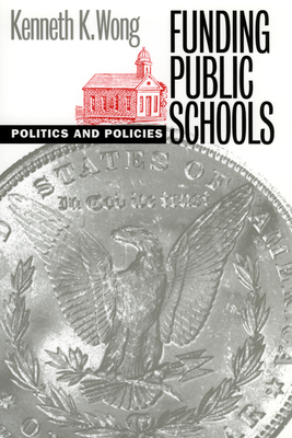 Funding Public Schools - Wong, Kenneth K