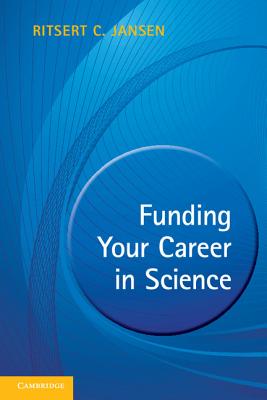 Funding Your Career in Science: From Research Idea to Personal Grant - Jansen, Ritsert C