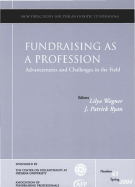 Fundraising as a Profession: Advancements and Challenges in the Field