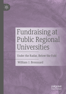 Fundraising at Public Regional Universities: Under the Radar, Below the Fold