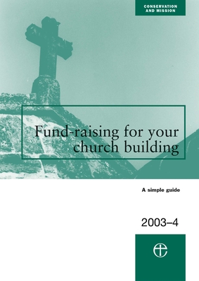 Fundraising for Your Church Building 2003/04 - Council for the Care of Churches