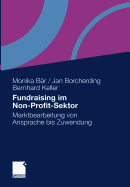 Fundraising Im Non-Profit-Sektor: Marktbearbeitung Von Ansprache Bis Zuwendung
